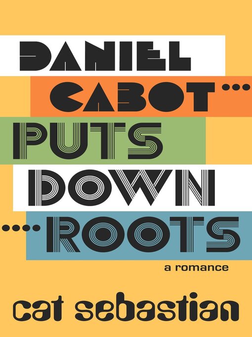 Title details for Daniel Cabot Puts Down Roots by Cat Sebastian - Available